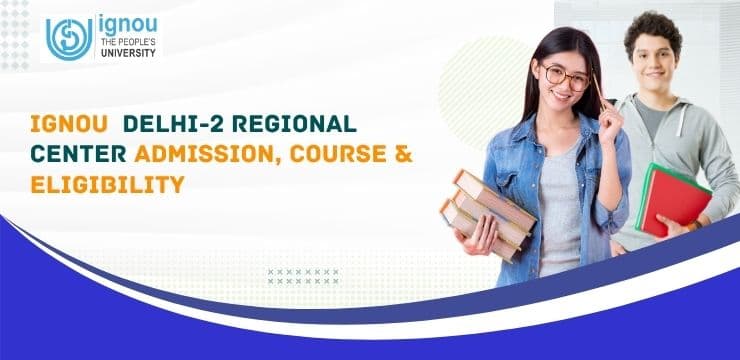 IGNOU Delhi-2 Regional Center