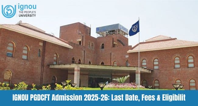 IGNOU PGDCFT Admission 2025