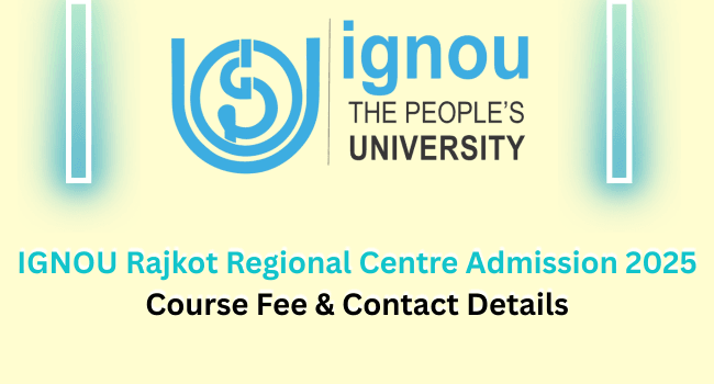 IGNOU Rajkot Regional Centre Admission 2025
