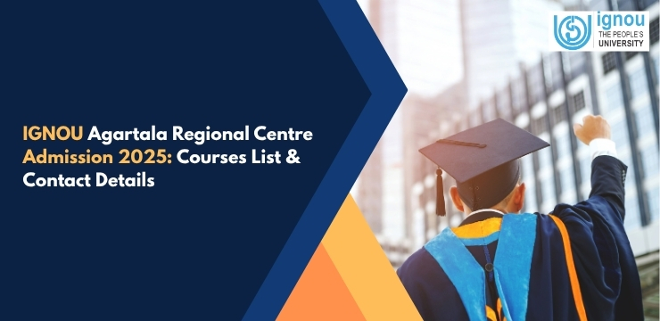 IGNOU Agartala Regional Centre 2025
