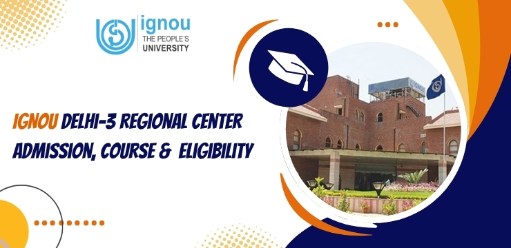 IGNOU Delhi-3 Regional Center