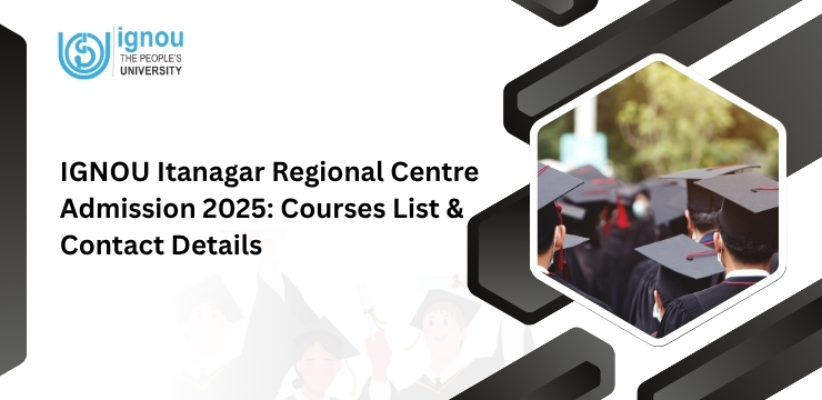 IGNOU Itanagar Regional Centre Admission
