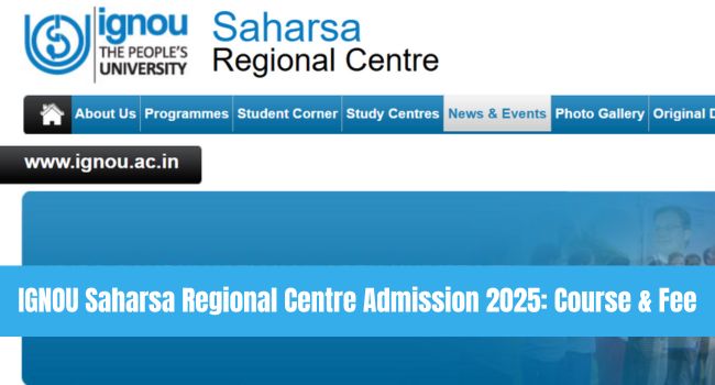 IGNOU Saharsa Regional Centre Admission 2025